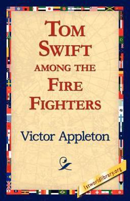 Tom Swift among the Fire Fighters