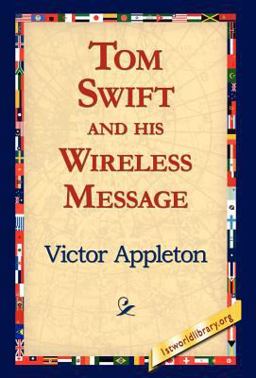 Tom Swift and his Wireless Message