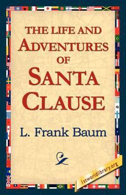 The Life and Adventures of Santa Claus