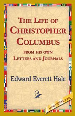 The Life of Christopher Columbus from His Own Letters and Journals