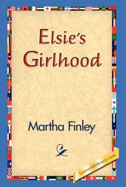 Elsie's Girlhood Elsie's Girlhood