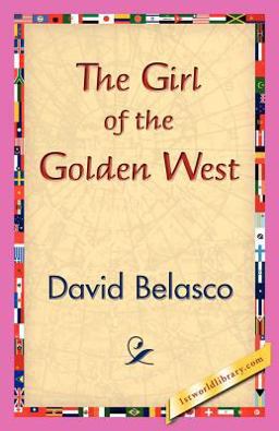 The Girl of the Golden West The Girl of the Golden West