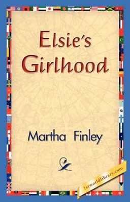 Elsie's Girlhood Elsie's Girlhood