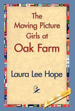 The Moving Picture Girls at Oak Farm