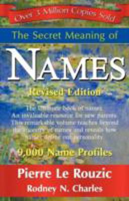 The Secret Meaning of Names ~ Revised Edition