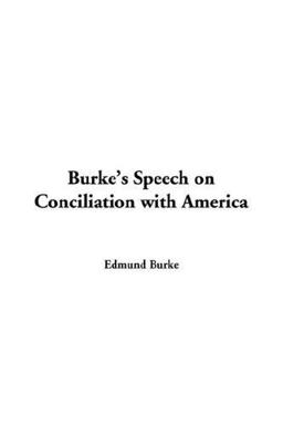 Burke's Speech on Conciliation with America