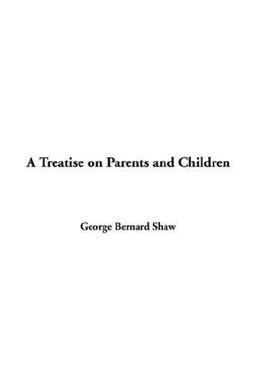 A Treatise on Parents and Children
