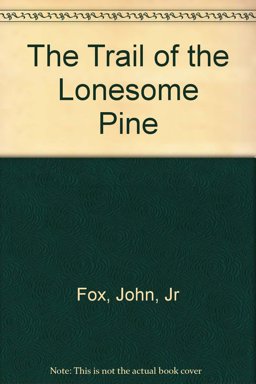 The Trail of the Lonesome Pine The Trail of the Lonesome Pine