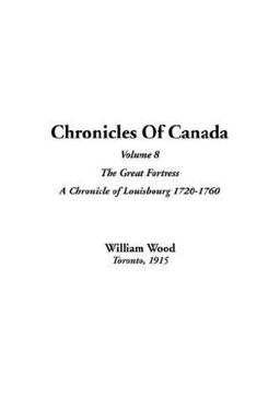 Chronicles of Canada, Volume 8