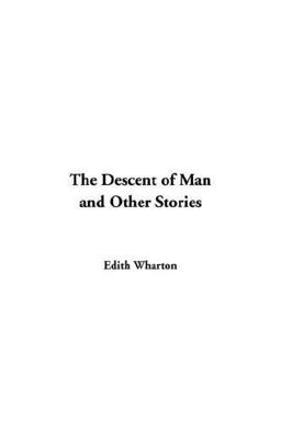 The Descent of Man and Other Stories