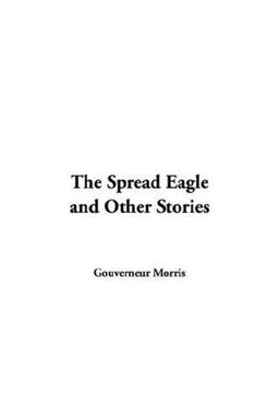 The Spread Eagle and Other Stories
