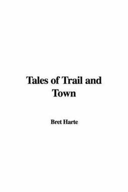 Tales of Trail and Town