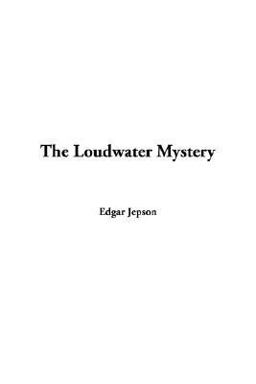 The Loudwater Mystery The Loudwater Mystery