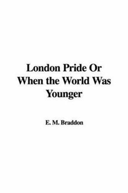 London Pride or When the World Was Young