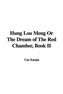 Hung Lou Meng or the Dream of the Red Chamber: Book II 2005 9781421916422 Front Cover