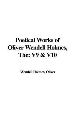 Poetical Works of Oliver Wendell Holmes
