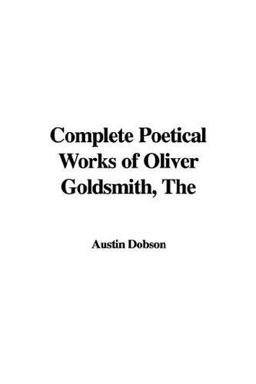 The Complete Poetical Works of Oliver Goldsmith