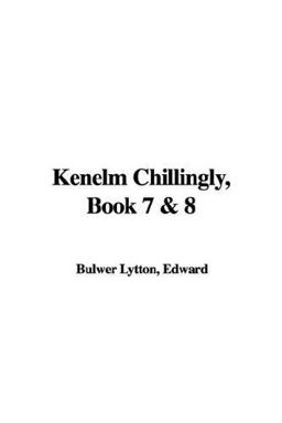 Kenelm Chillingly, Book 7 and 8