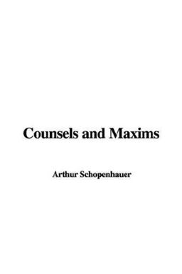 Counsels and Maxims