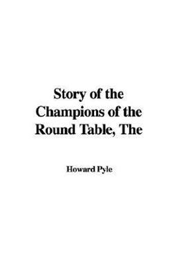 The Story of the Champions of the Round Table