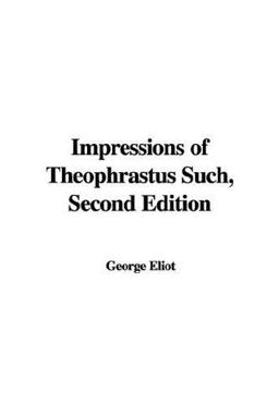 Impressions of Theophrastus Such, Second