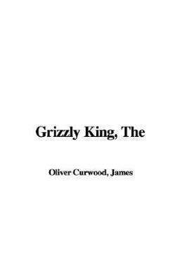 The Grizzly King