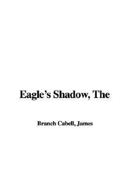 The Eagle's Shadow The Eagle's Shadow