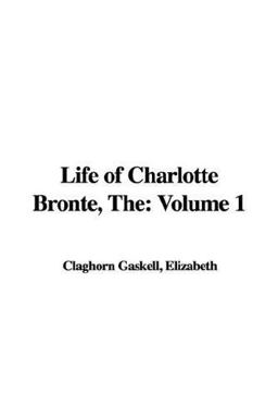 The Life of Charlotte Brontë