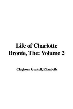 The Life of Charlotte Brontë