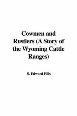 Cowmen and Rustlers (a Story of the Wyom