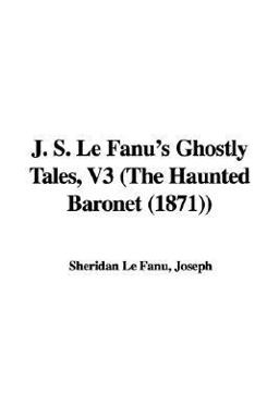 J. S. Le Fanu's Ghostly Tales