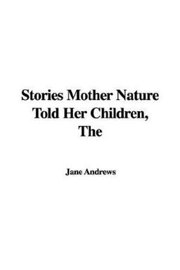 Stories Mother Nature Told Her Children