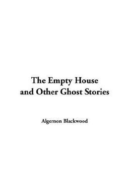 The Empty House and Other Ghost Stories