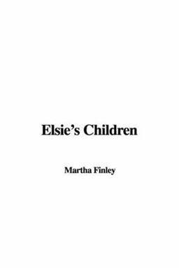 Elsie's Children Elsie's Children