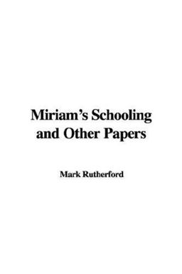 Miriam's Schooling and Other Papers