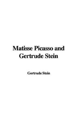 Matisse, Picasso and Gertrude Stein