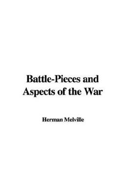 Battle-Pieces and Aspects of the War