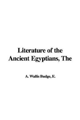 The Literature of the Ancient Egyptians