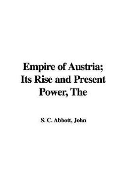 Empire of Austria; Its Rise and Present