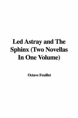 Led Astray and the Sphinx (Two Novellas Led Astray and the Sphinx (Two Novellas