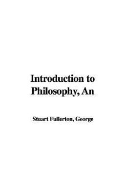 An Introduction to Philosophy An Introduction to Philosophy
