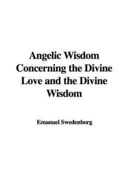 Angelic Wisdom Concerning the Divine Lov