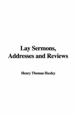 Lay Sermons, Addresses and Reviews