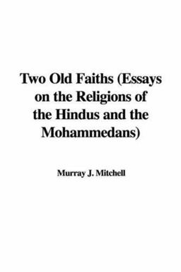 Two Old Faiths (Essays on the Religions