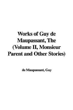 The Works of Guy de Maupassant