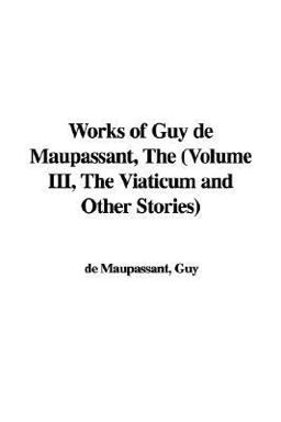 The Works of Guy de Maupassant