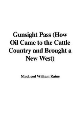 Gunsight Pass (How Oil Came to the Cattl
