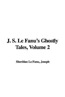 J. S. Le Fanu's Ghostly Tales