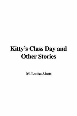 Kitty's Class Day and Other Stories