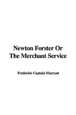 Newton Forster or the Merchant Service